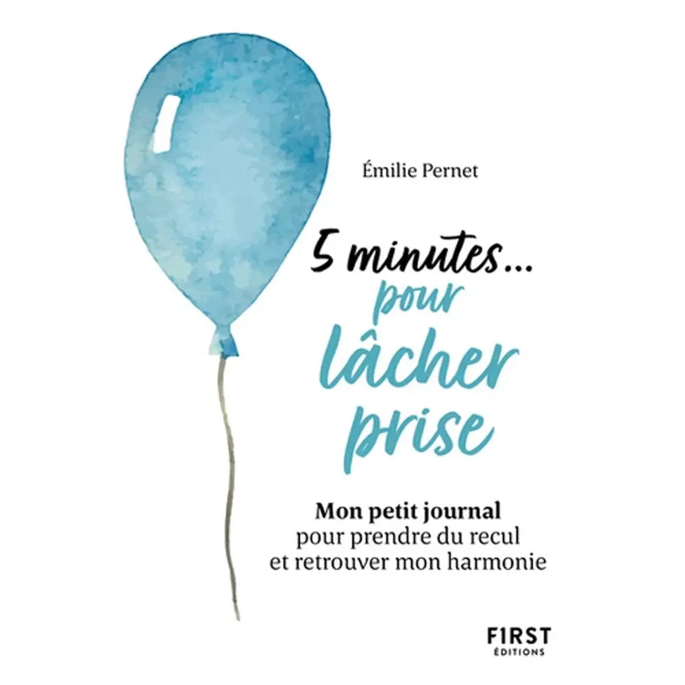 5 Minutes pour Lâcher Prise - Emilie Pernet First Editions
