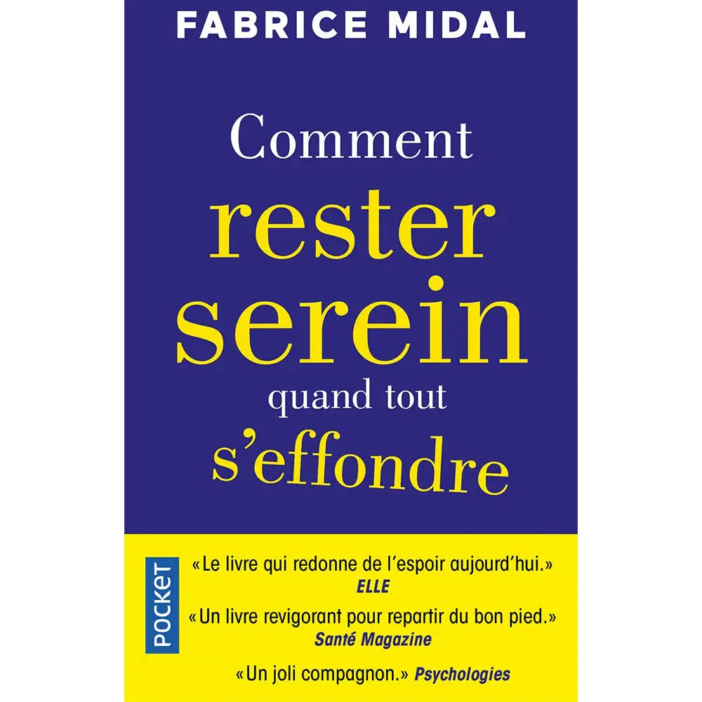Couverture bleue et jaune du livre de Fabrice Midal : "Comment rester serein quand tout s'effondre", format Pocket.