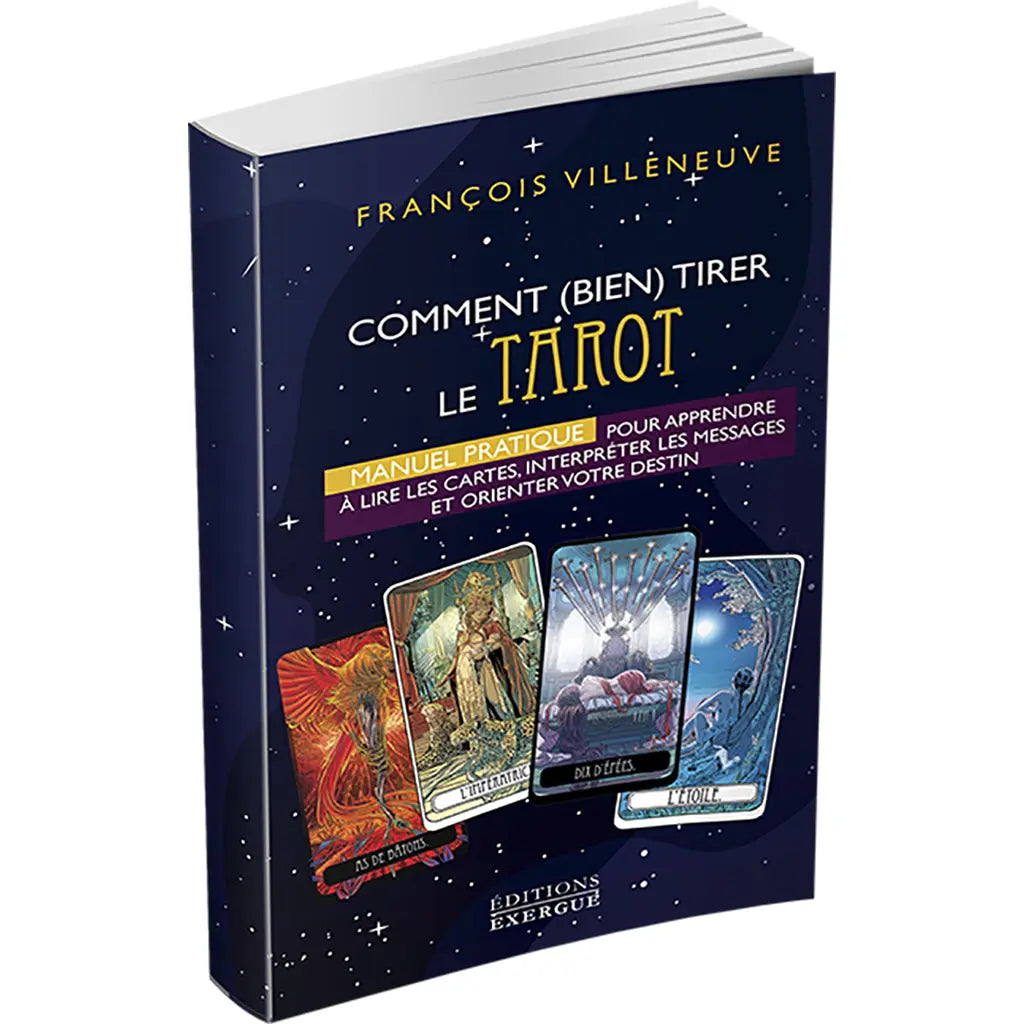 Couverture du livre « Comment (bien) tirer le Tarot » de François Villeneuve, fond bleu étoilé avec trois cartes de tarot illustrées.