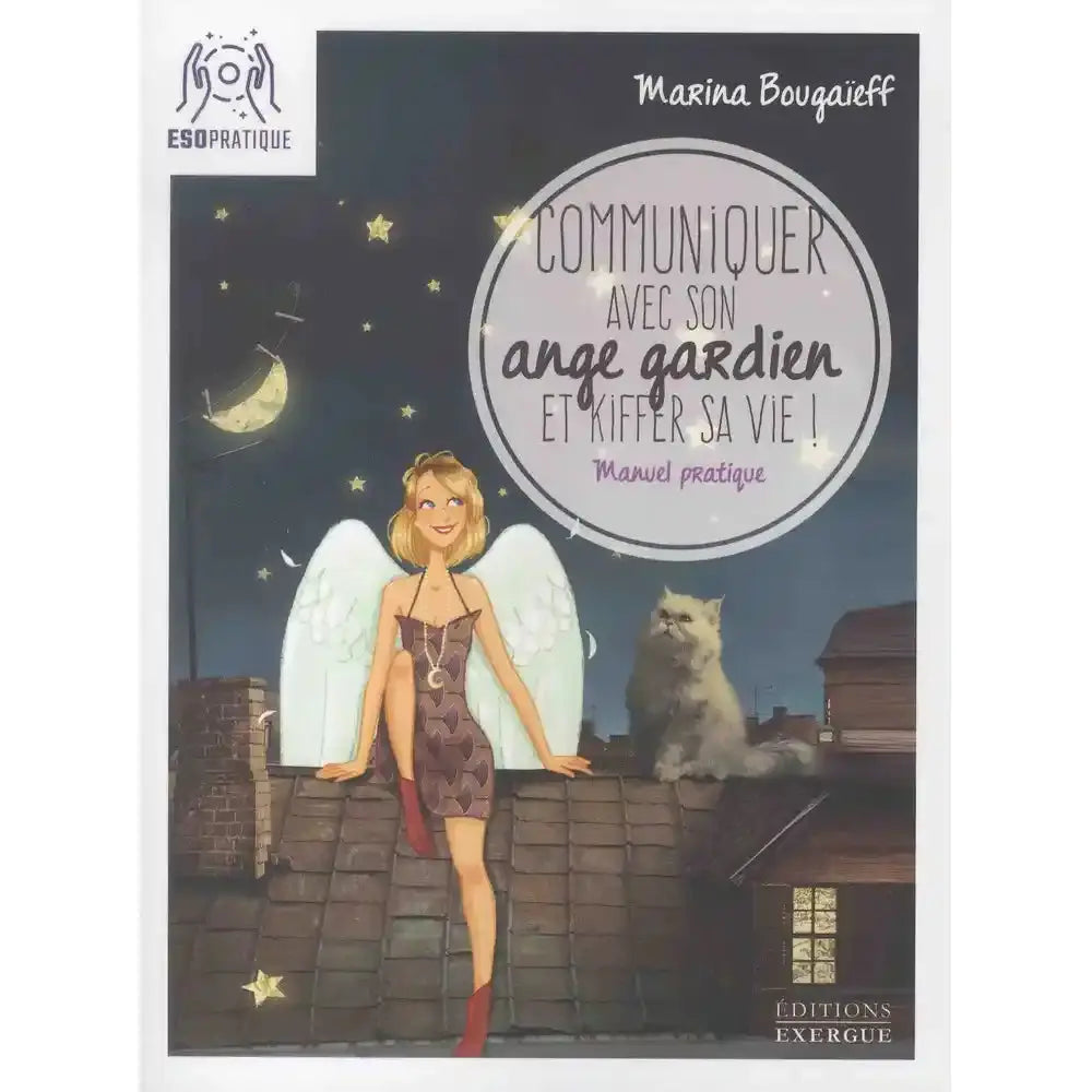 Couverture : femme ailée et chat sur un toit de nuit, titre "Communiquer avec son ange gardien et kiffer sa vie !".