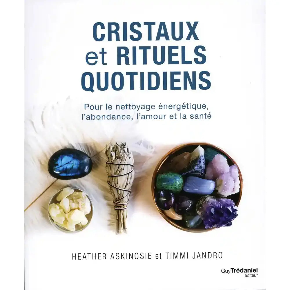 Livre Cristaux et rituels quotidiens par Heather Askinosie, guide de nettoyage énergétique et pierres naturelles.