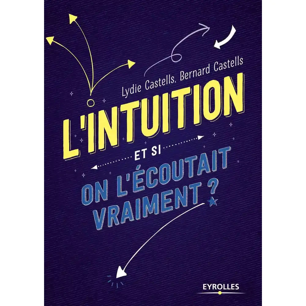 L'Intuition - Et si on l'écoutait vraiment ? Couverture violette avec flèches jaunes et blanches, présenté dans un contexte de développement personnel et d'écoute de soi.
