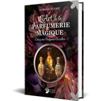 Couverture du livre "L'Art de la Parfumerie Magique : Créez vos Parfums Occultes" de Dymoon Slavic aux Éditions Danaé.