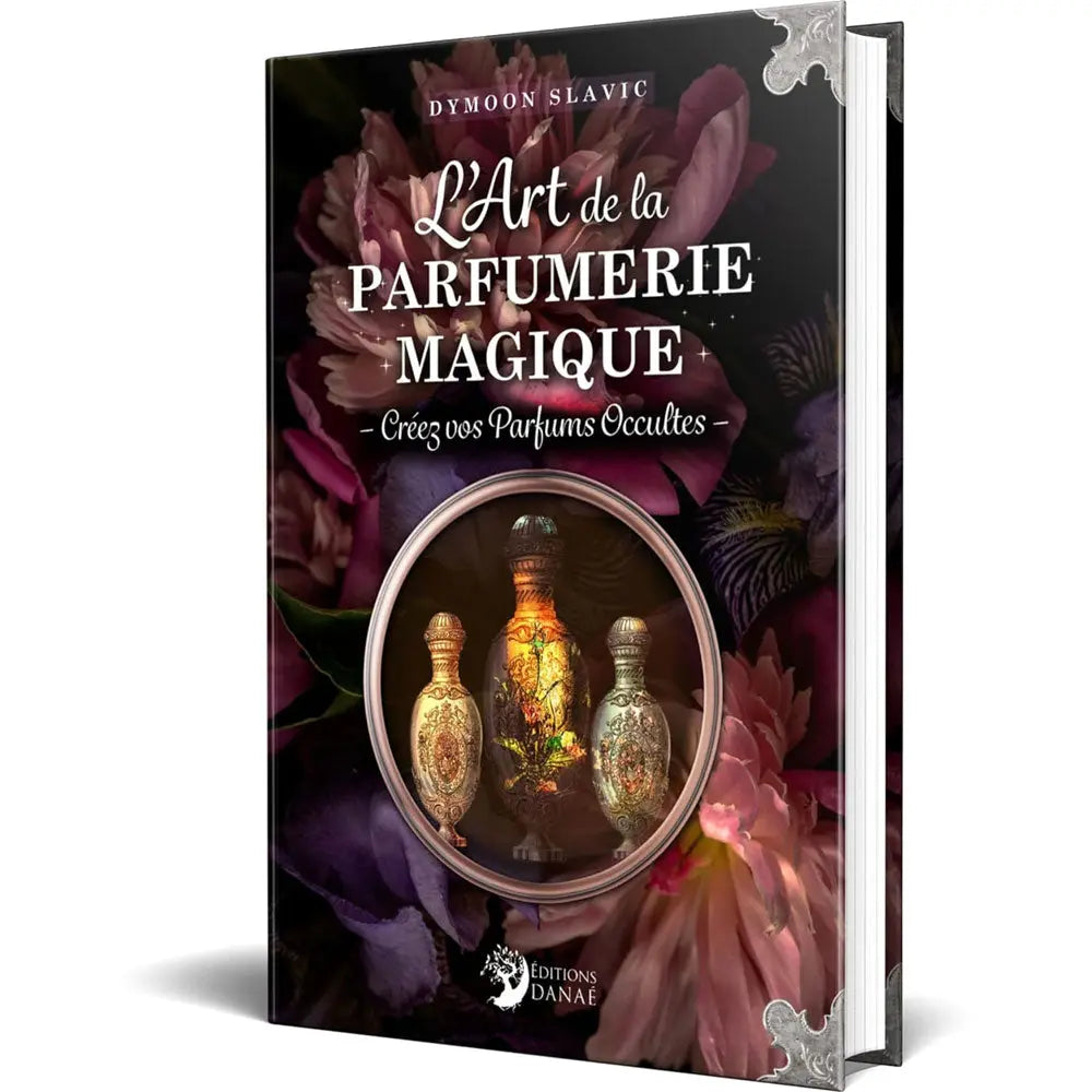 Couverture du livre "L'Art de la Parfumerie Magique : Créez vos Parfums Occultes" de Dymoon Slavic aux Éditions Danaé.