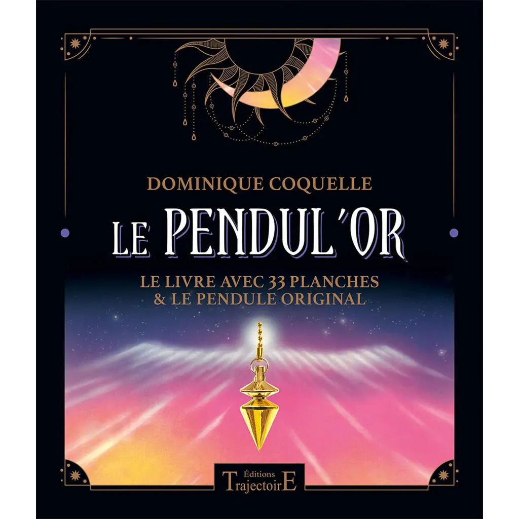 Couverture du coffret « Le Pendul'Or » de Dominique Coquelle (Éditions Trajectoire), incluant un livre avec 33 planches et le pendule original, illustrée par un pendule doré sur fond de ciel étoilé et d'aurore boréale.