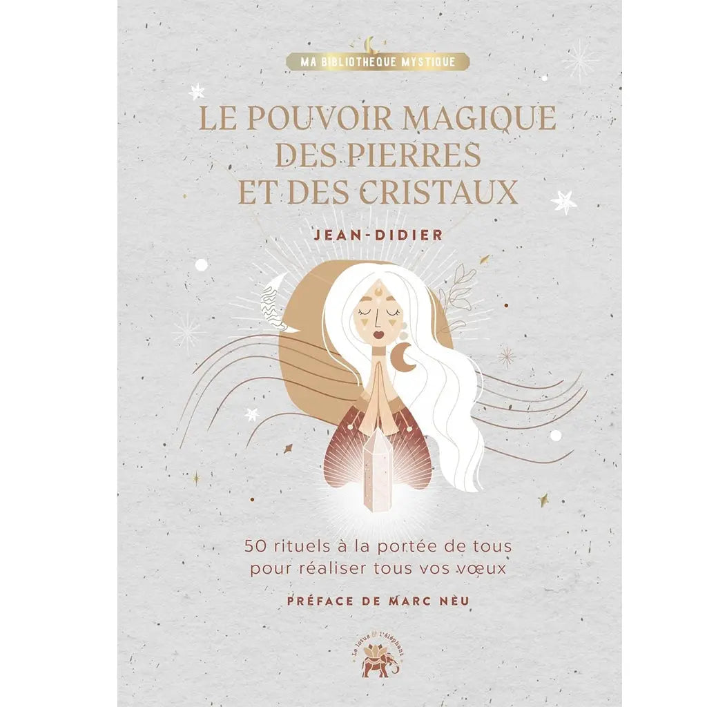 Couverture du livre "Le pouvoir magique des pierres et des cristaux" de Jean-Didier, illustrée par une femme en prière devant un cristal rayonnant sur un fond gris clair étoilé.
