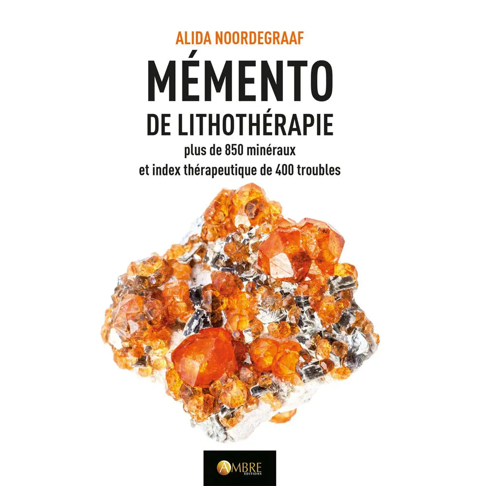 La couverture de l'ouvrage "Mémento de lithothérapie" d'Alida Noordegraaf, aux Éditions Ambre, illustrée d'un amas de cristaux orange et gris sur un fond blanc épuré.