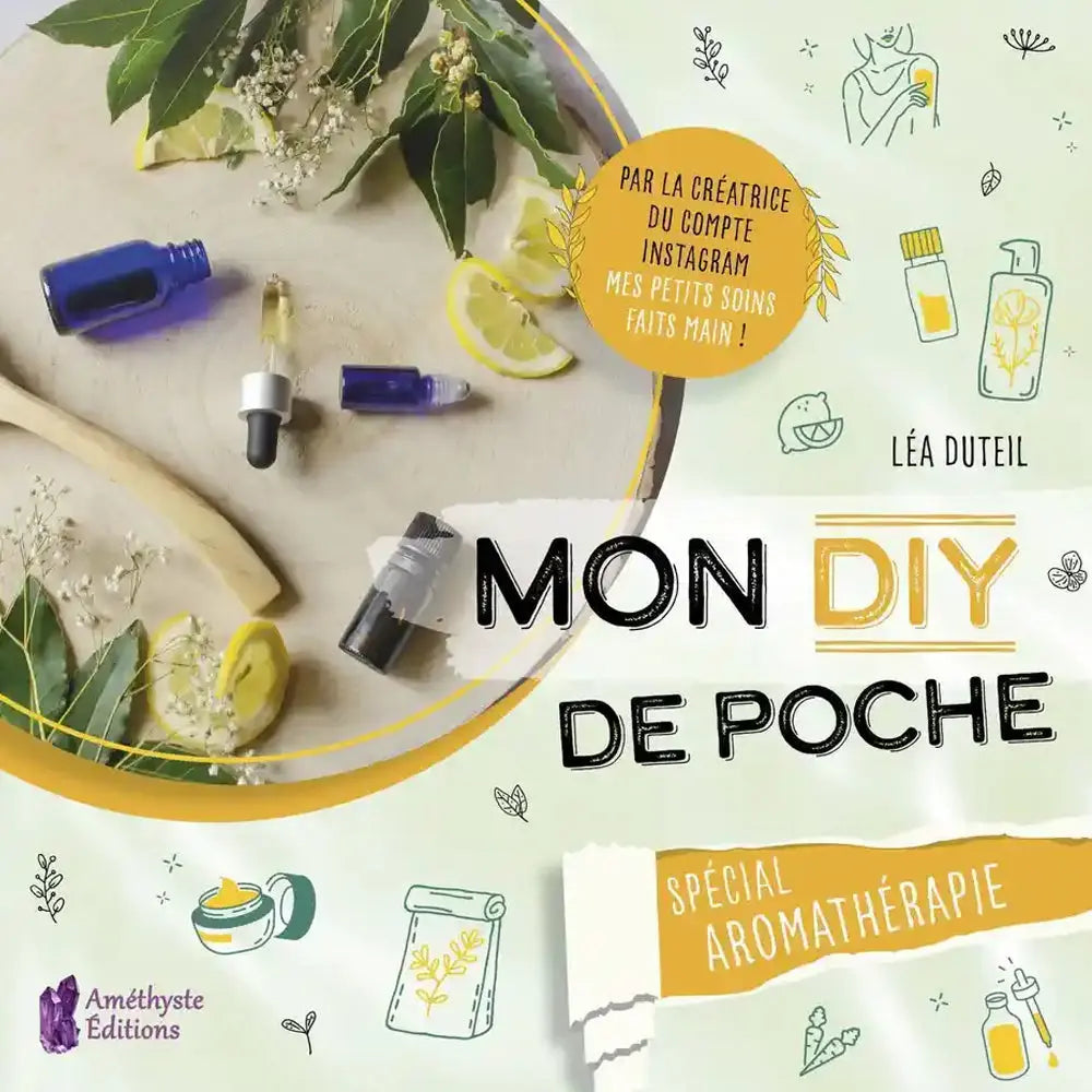 Mon DIY de poche - Spécial Aromathérapie de Léa Duteil, sa couverture vert clair illustrant des flacons en verre, des tranches de citron et des feuilles de laurier, agrémentée de petits pictogrammes de soins.