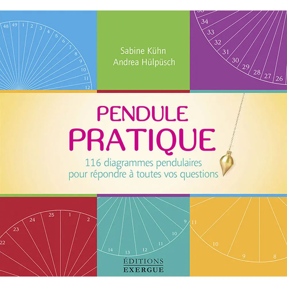 Couverture du livre « Pendule Pratique » de Sabine Kühn et Andrea Hülpüsch, mettant en avant 116 diagrammes pour répondre à diverses questions du quotidien.